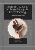 Beginner's Guide to 3D Resin Printing for Electroforming eBook (Digital File Download)